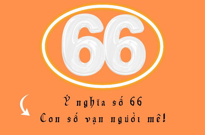 Ý nghĩa số 66 có thật sự là song lộc - con số vạn người mê?