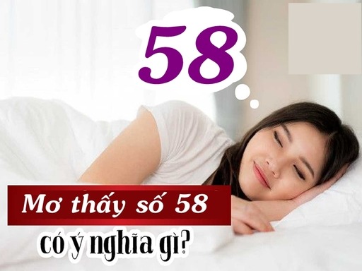 ý nghĩa số 58 trong giấc mơ