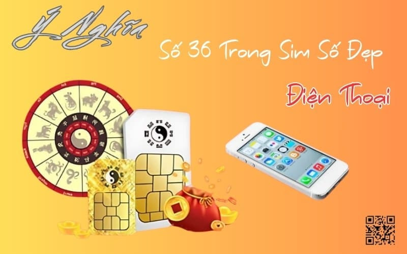 y nghia so 36 trong sim dien thoai